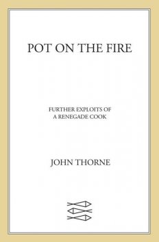 Pot on the Fire, Matt Thorne, John Thorne