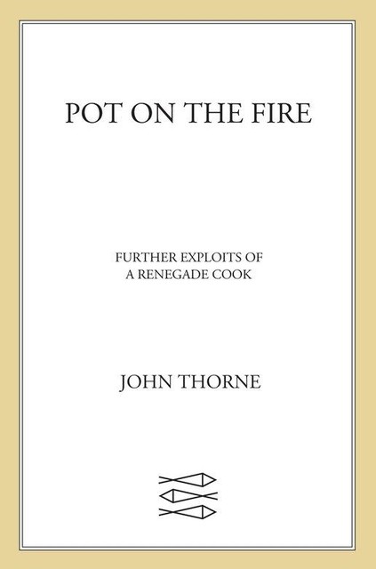 Pot on the Fire, Matt Thorne, John Thorne