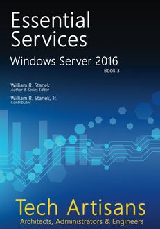 Windows Server 2016: Essential Services, William Stanek