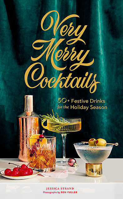 Very Merry Cocktails, Jessica Strand