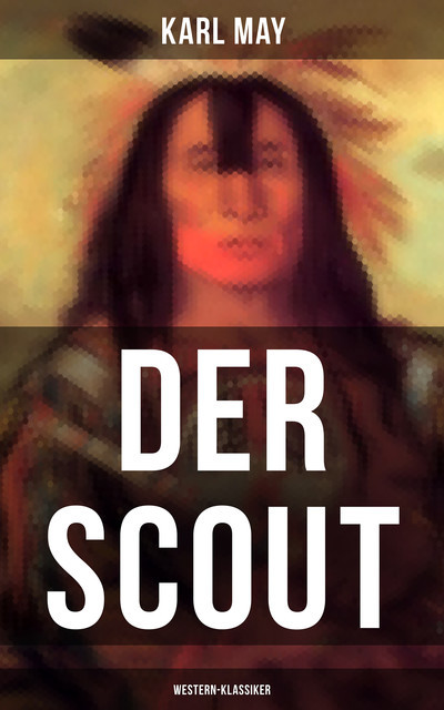 Der Scout (Western-Klassiker), Karl May