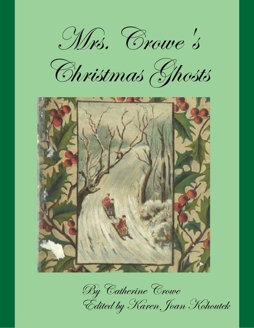 Mrs. Crowe's Christmas Ghosts, Catherine Crowe, Karen Joan Kohoutek