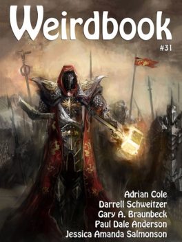 Weirdbook 31, Darrell Schweitzer, Paul Anderson, Adrian Cole, Doug Draa, Gary A.Braunbeck, Jessica Amanda Salmonson
