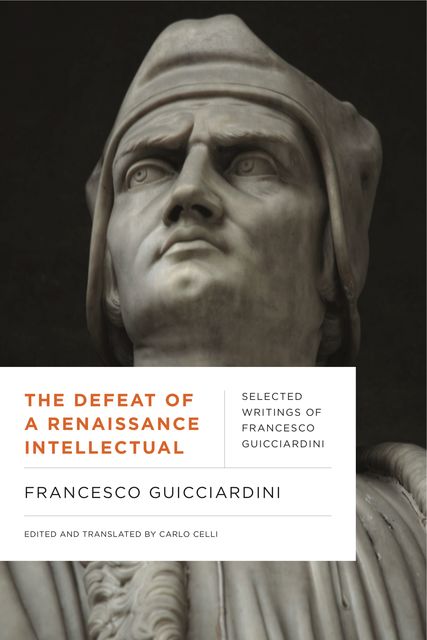 The Defeat of a Renaissance Intellectual, Francesco Guicciardini