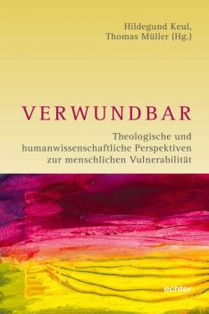 Verwundbar, Thomas Müller, Hildegund Keul
