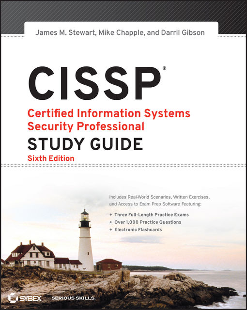 CISSP: Certified Information Systems Security Professional Study Guide, James, Gibson, Mike, Chapple, Darril, Stewart