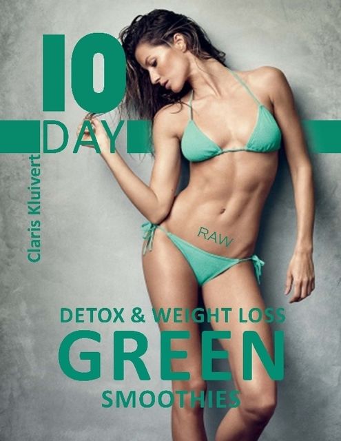 10 Day Detox & Weight Loss Green Smoothies, Claris Kluivert