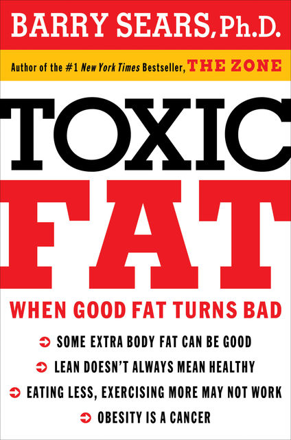 Toxic Fat, Barry Sears