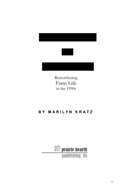 Feedsack Dresses and Wild Plum Jam: Remembering Life in the 1950s, Marilyn Kratz