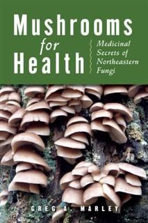Mushrooms for Health, Greg Marley