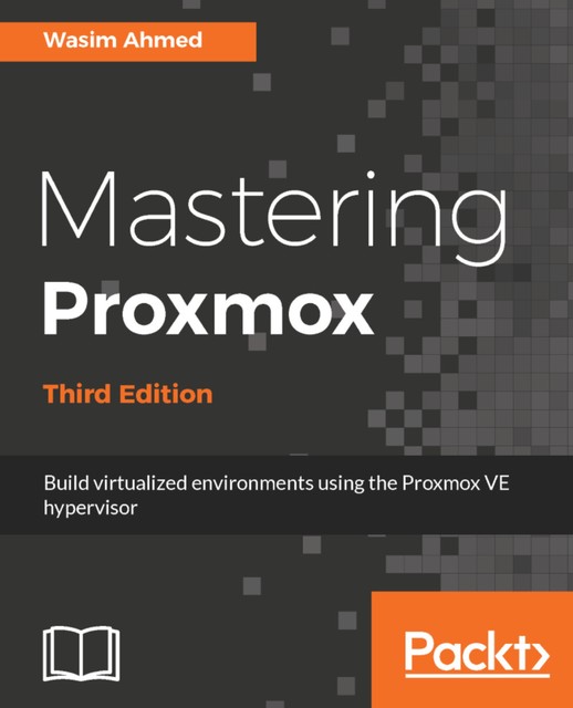 Mastering Proxmox, Wasim Ahmed