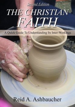 The Christian Faith, Reid A Ashbaucher