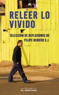 Releer lo vivido, Felipe Berríos