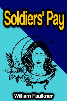Soldiers Pay, William Faulkner