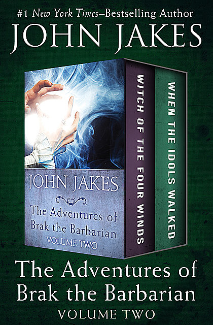 The Adventures of Brak the Barbarian Volume Two, John Jakes