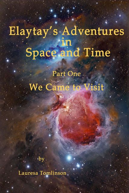 Elaytay's Adventures in Space and time”, Lauresa A Tomlinson