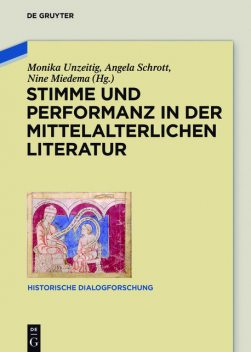 Stimme und Performanz in der mittelalterlichen Literatur, Angela Schrott, Monika Unzeitig, Nine Miedema
