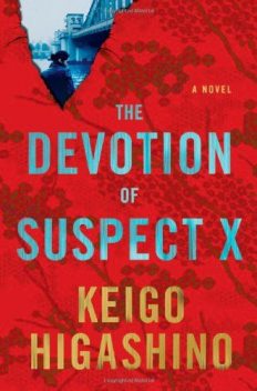 The Devotion of Suspect X, Keigo Higashino