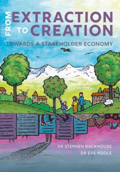 From Extraction to Creation, Stephen Backhouse, Eve Poole
