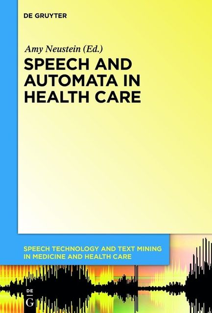 Speech and Automata in Health Care, Amy Neustein