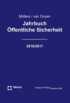 Jahrbuch Öffentliche Sicherheit 2016/2017, Martin H.W. Möllers, Robert Chr. van Ooyen
