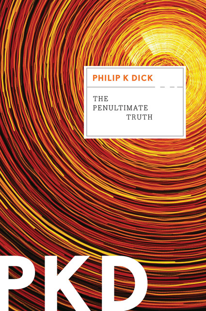 Penultimate Truth, Philip Dick