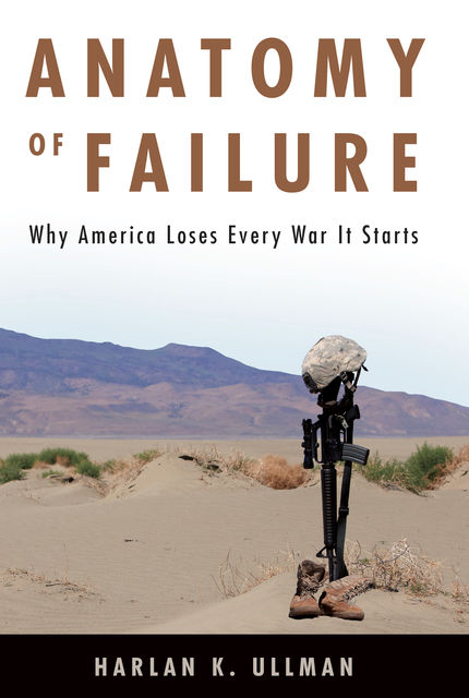 Anatomy of Failure, Harlan Ullman