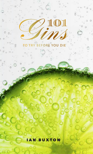 101 Gins to Try Before You Die, Ian Buxton