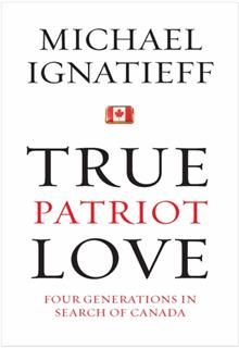 True Patriot Love, Michael Ignatieff