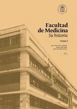 Facultad de Medicina: su historia, Juan Carlos Eslava Castañeda, Manuel Vega Vargas, Mario Hernández Álvarez