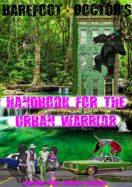 Barefoot Doctor's Handbook for the Urban Warrior, Barefoot Doctor