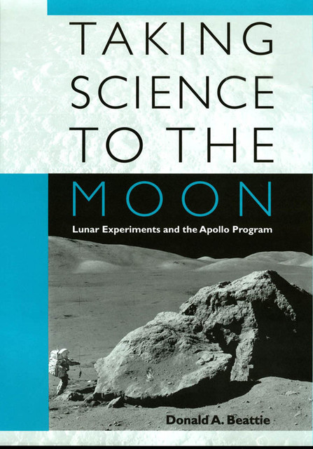 Taking Science to the Moon, Donald A. Beattie