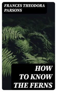 How to Know the Ferns, Frances Theodora Parsons