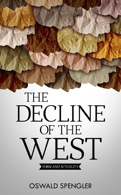 The Decline of the West, Oswald Spengler