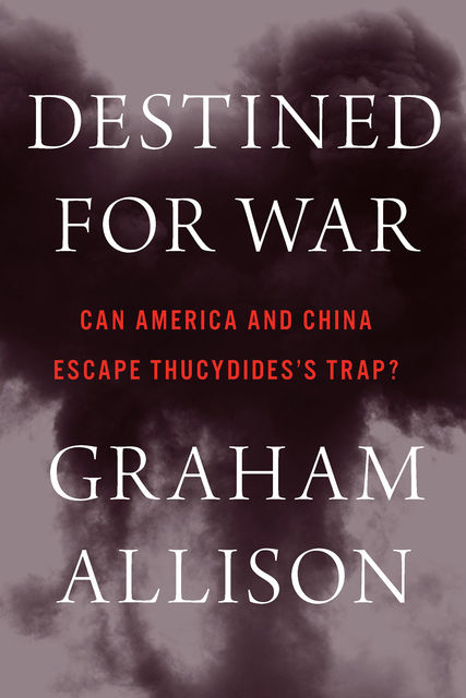 Destined for War, Graham Allison