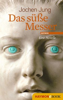 Das süße Messer, Jochen Jung