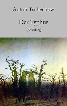 Der Typhus, Anton Tschechow