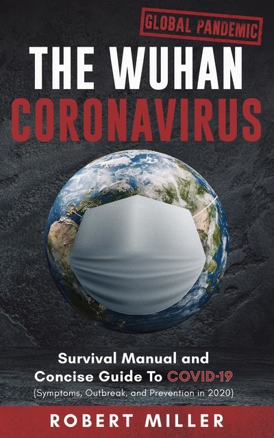 The Wuhan Coronavirus, Robert Miller