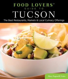 Food Lovers' Guide to® Tucson, Mary Paganelli Votto