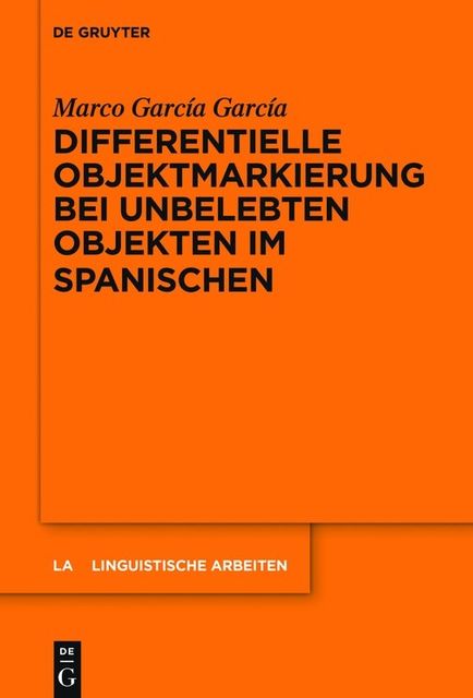 Differentielle Objektmarkierung bei unbelebten Objekten im Spanischen, Marco Garcia Garcia