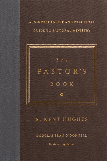 The Pastor's Book, R. Kent Hughes