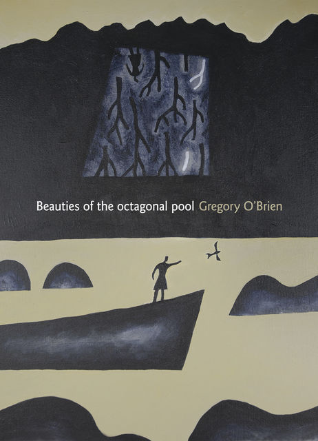 Beauties of the Octagonal Pool, Gregory O'Brien