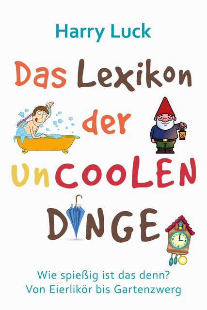 Das Lexikon der uncoolen Dinge, Harry Luck