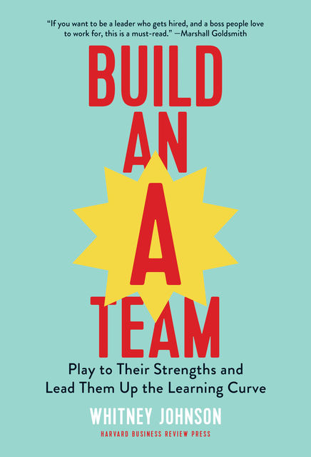 Build an A-Team, Whitney Johnson
