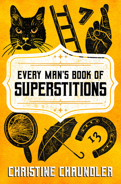 Every Man's Book of Superstitions, Christine Chaundler