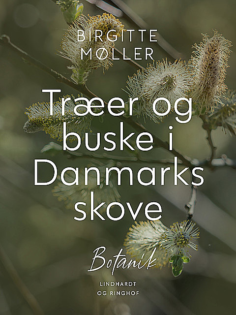 Træer og buske i Danmarks skove, Birgitte Møller