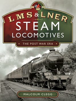 L M S & L N E R Steam Locomotives, Malcolm Clegg