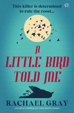 A Little Bird Told Me, Rachael Gray