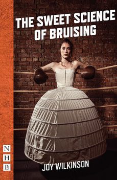 The Sweet Science of Bruising (NHB Modern Plays), Joy Wilkinson