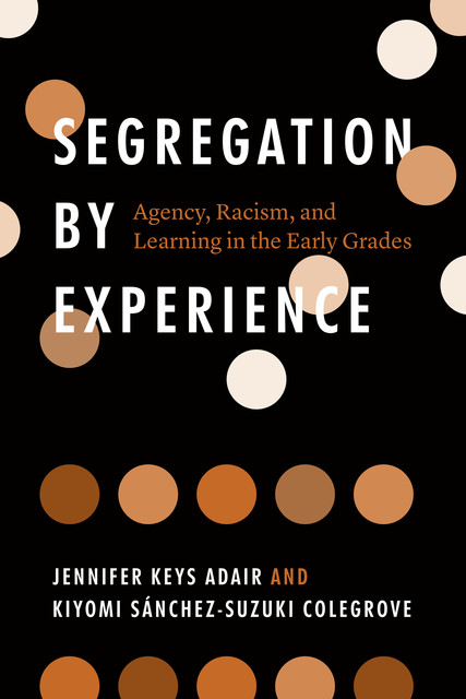 Segregation by Experience, Jennifer Adair, Kiyomi Sánchez-Suzuki Colegrove